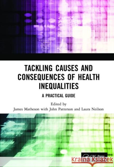 Tackling Causes and Consequences of Health Inequalities: A Practical Guide