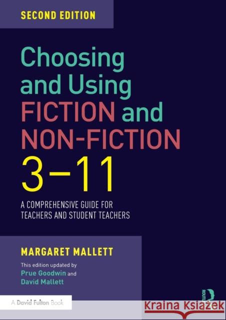 Choosing and Using Fiction and Non-Fiction 3-11: A Comprehensive Guide for Teachers and Student Teachers