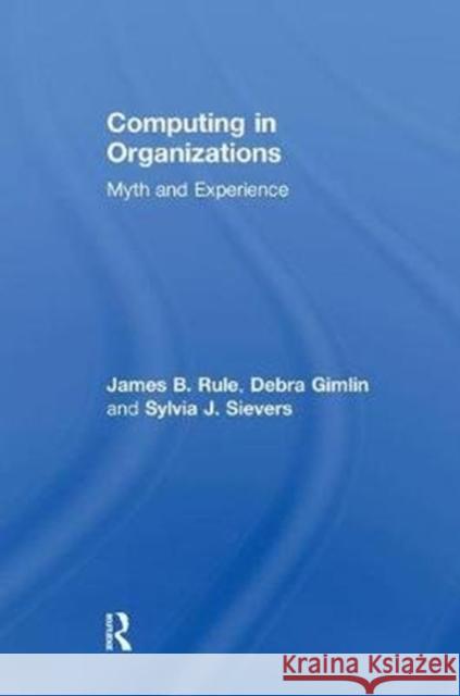 Computing in Organizations: Myth and Experience