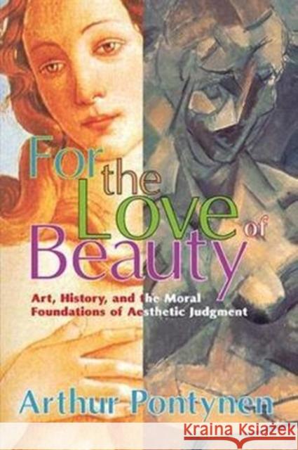 For the Love of Beauty: Art, History, and the Moral Foundations of Aesthetic Judgument