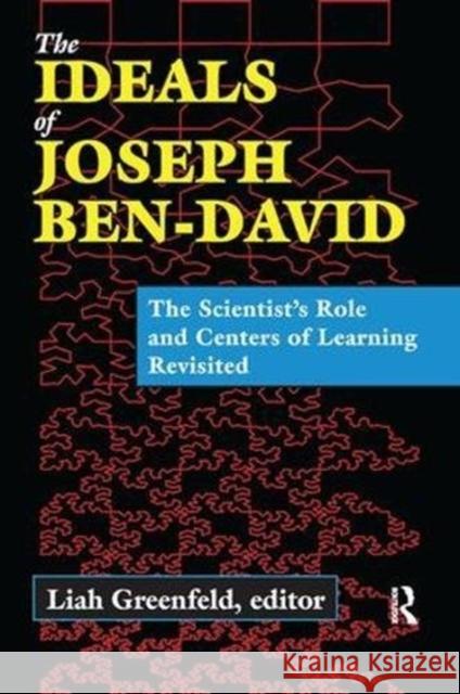 The Ideals of Joseph Ben-David: The Scientist's Role and Centers of Learning Revisited