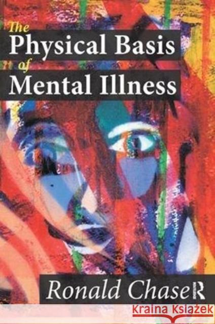 The Physical Basis of Mental Illness