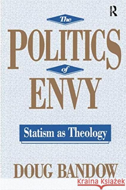The Politics of Envy: Statism as Theology