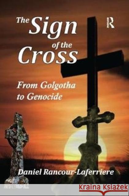 The Sign of the Cross: From Golgotha to Genocide