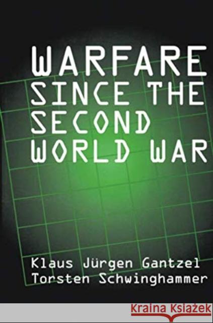 Warfare Since the Second World War: Klaus Jürgen Gantzel Torsten Schwinghammer