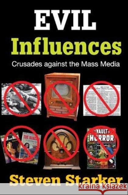 Evil Influences: Crusades Against the Mass Media