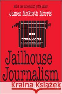 Jailhouse Journalism: The Fourth Estate Behind Bars