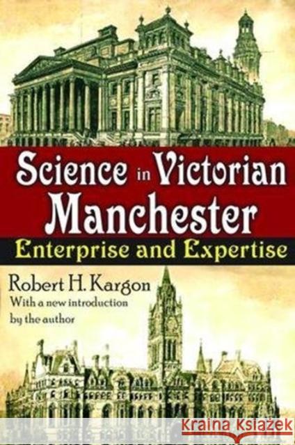 Science in Victorian Manchester: Enterprise and Expertise