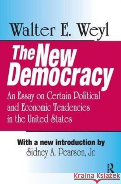 The New Democracy: An Essay on Certain Political and Economic Tendencies in the United States