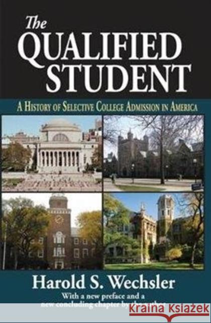 The Qualified Student: A History of Selective College Admission in America