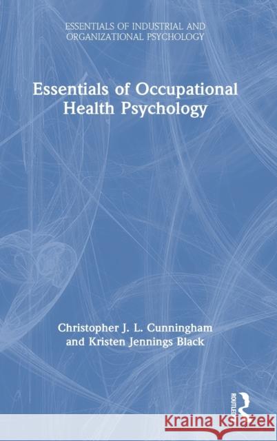 Essentials of Occupational Health Psychology