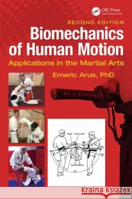 Biomechanics of Human Motion: Applications in the Martial Arts, Second Edition