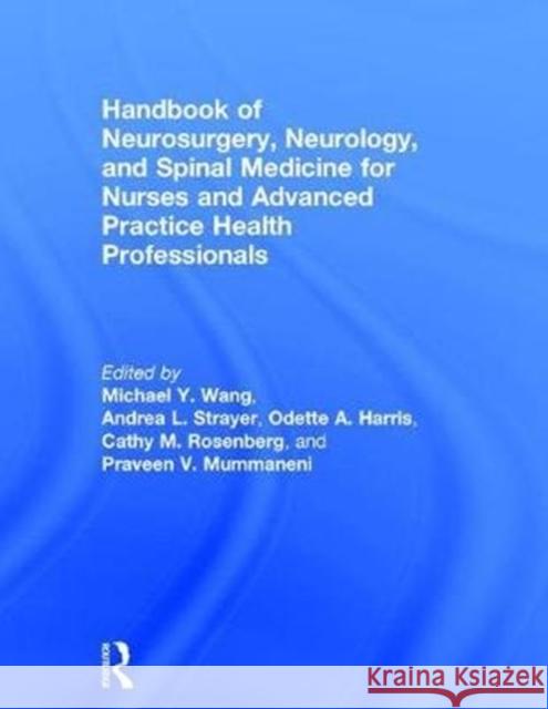 Handbook of Neurosurgery, Neurology, and Spinal Medicine for Nurses and Advanced Practice Health Professionals