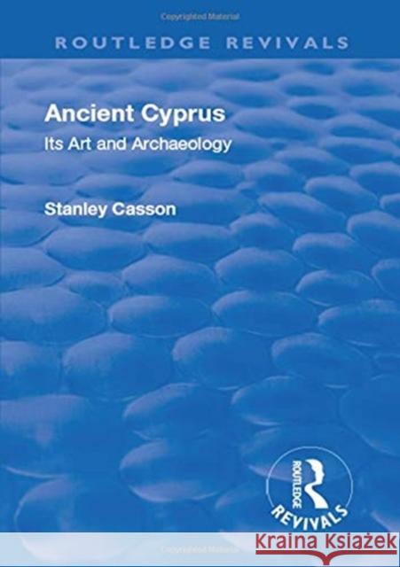 Revival: Ancient Cyprus (1937): Its Art and Archaeology