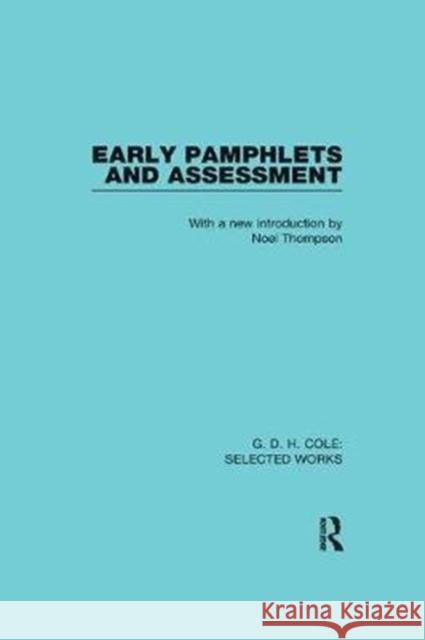 G. D. H. Cole: Early Pamphlets & Assessment (Rle Cole)