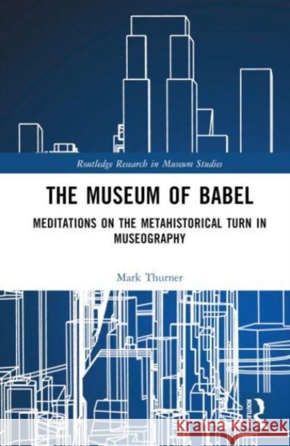 The Museum of Babel: Meditations on the Return to Curiosity