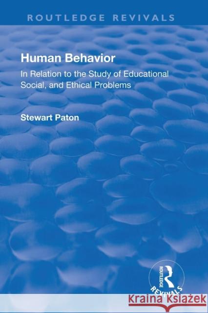 Revival: Human Behavior (1921): In Relation to the Study of Educational, Social & Ethical Problems