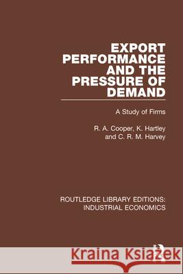 Export Performance and the Pressure of Demand: A Study of Firms