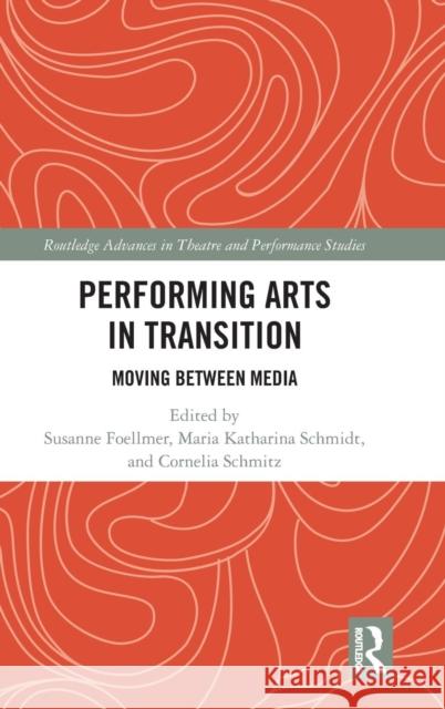 Performing Arts in Transition: Moving Between Media