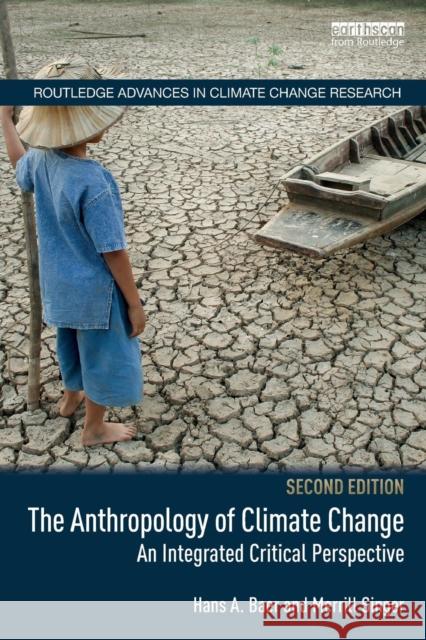 The Anthropology of Climate Change: An Integrated Critical Perspective