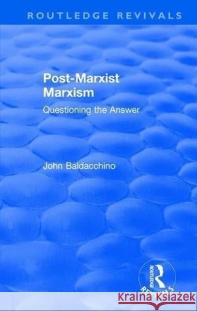 Post-Marxist Marxism: Questioning the Answer: Difference and Realism After Lukács and Adorno