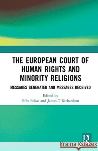 The European Court of Human Rights and Minority Religions: Messages Generated and Messages Received