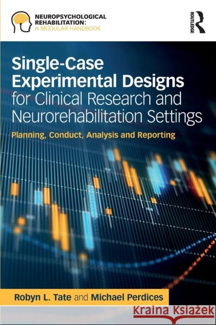 Single-Case Experimental Designs for Clinical Research and Neurorehabilitation Settings: Planning, Conduct, Analysis and Reporting