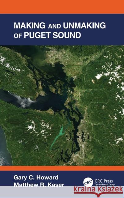 Making and Unmaking of Puget Sound
