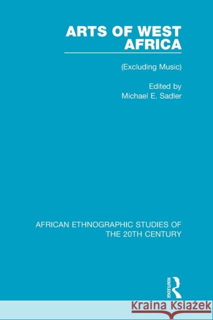 Arts of West Africa: (Excluding Music)