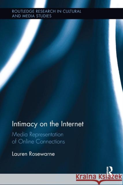 Intimacy on the Internet: Media Representations of Online Connections
