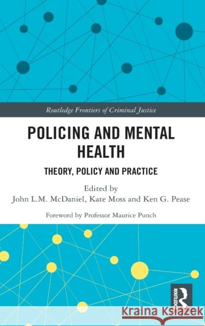 Policing and Mental Health: Theory, Policy and Practice