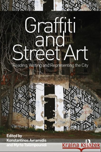 Graffiti and Street Art: Reading, Writing and Representing the City