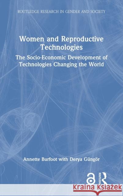 Women and Reproductive Technologies: The Socio-Economic Development of Technologies Changing the World