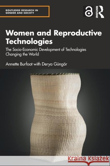 Women and Reproductive Technologies: The Socio-Economic Development of Technologies Changing the World