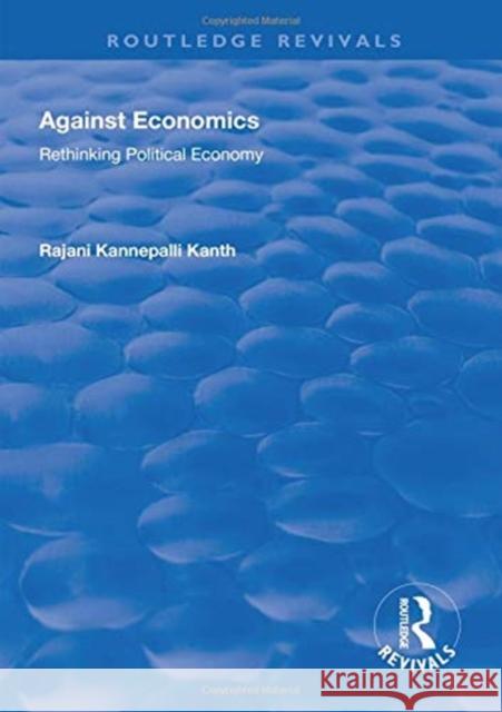 Against Economics: Rethinking Political Economy