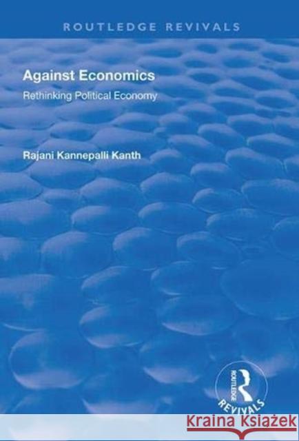 Against Economics: Rethinking Political Economy