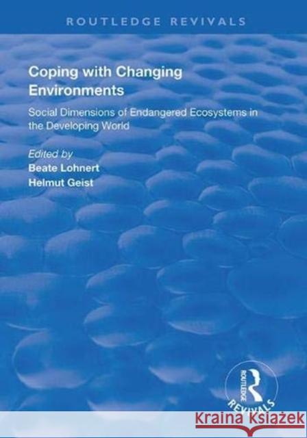 Coping with Changing Environments: Social Dimensions of Endangered Ecosystems in the Developing World