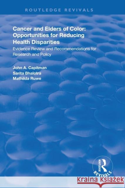 Cancer and Elders of Color: Opportunities for Reducing Health Disparities: Evidence Review and Recommendations for Research and Policy