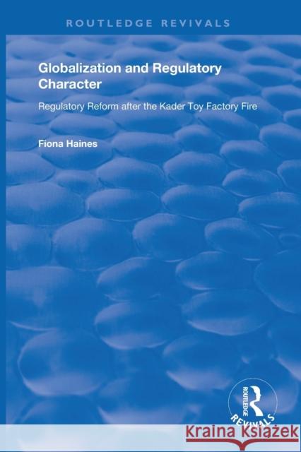 Globalization and Regulatory Character: Regulatory Reform After the Kader Toy Factory Fire