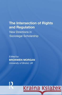 The Intersection of Rights and Regulation: New Directions in Sociolegal Scholarship