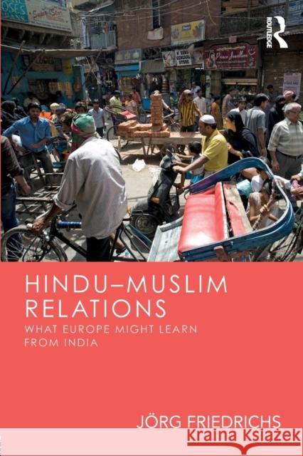 Hindu-Muslim Relations: What Europe Might Learn from India
