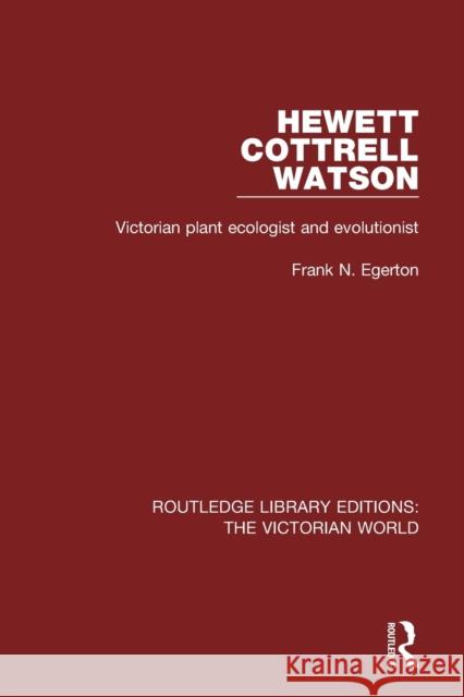 Hewett Cottrell Watson: Victorian Plant Ecologist and Evolutionist