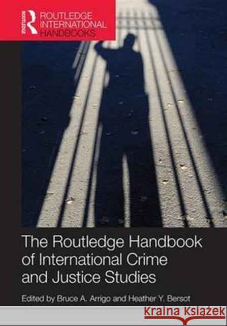 The Routledge Handbook of International Crime and Justice Studies