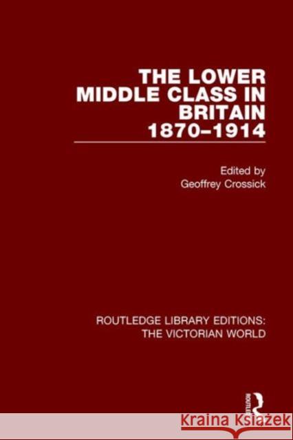 The Lower Middle Class in Britain 1870-1914