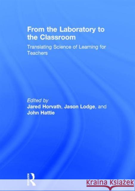 From the Laboratory to the Classroom: Translating Science of Learning for Teachers