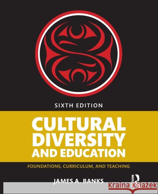 Cultural Diversity and Education: Foundations, Curriculum, and Teaching