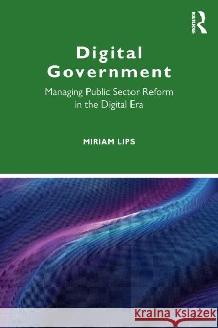 Digital Government: Managing Public Sector Reform in the Digital Era