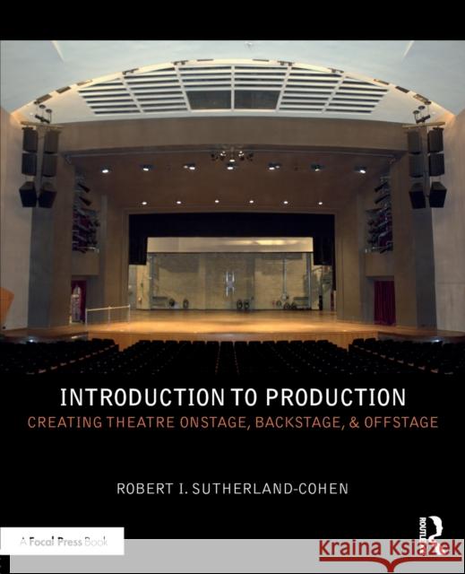 Introduction to Production: Creating Theatre Onstage, Backstage, & Offstage