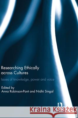 Researching Ethically Across Cultures: Issues of Knowledge, Power and Voice