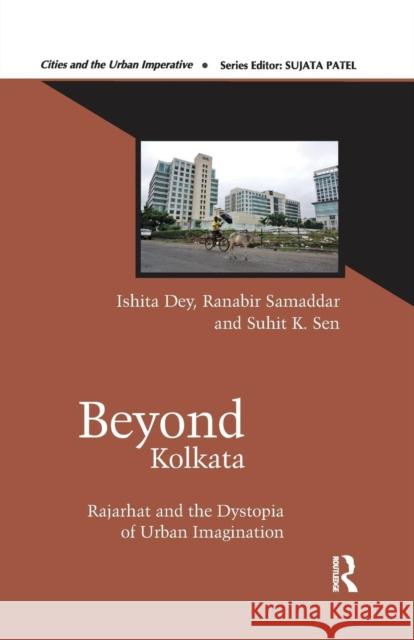 Beyond Kolkata: Rajarhat and the Dystopia of Urban Imagination